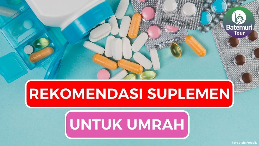 4 Suplemen Ini Bantu Kamu Jaga Kebugaran Tubuh Saat Umrah